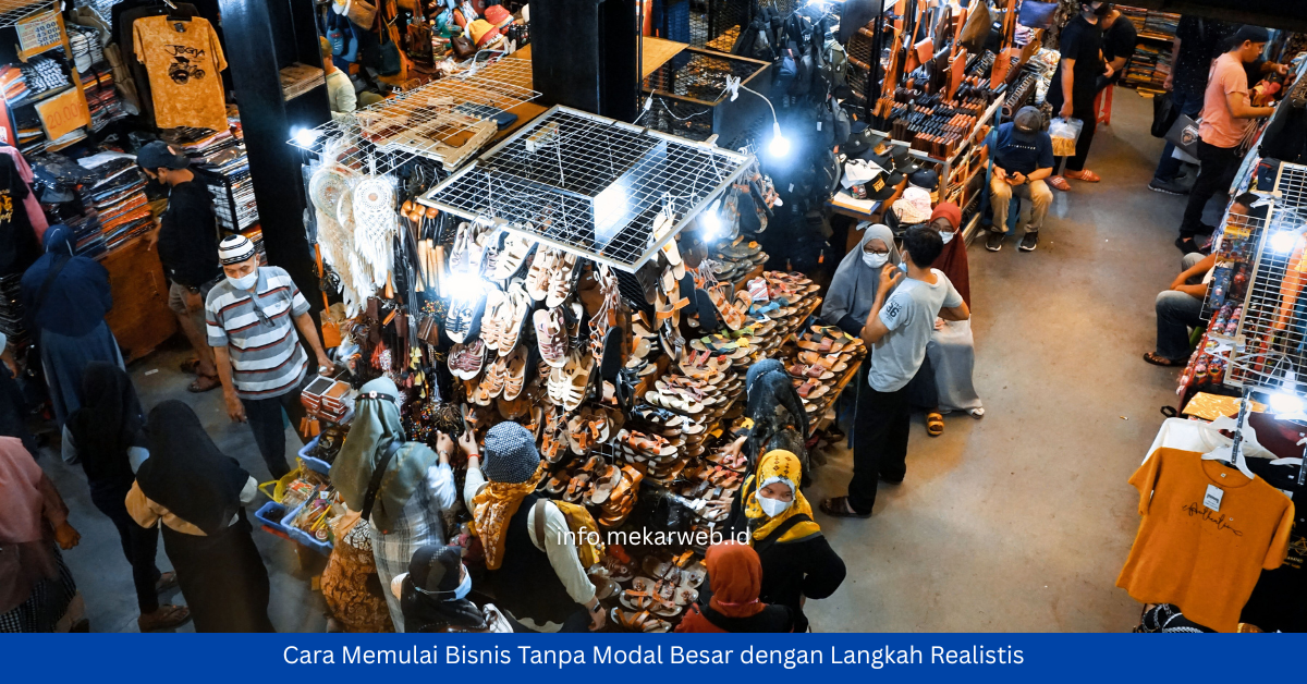 Cara Memulai Bisnis Tanpa Modal Besar dengan Langkah Realistis