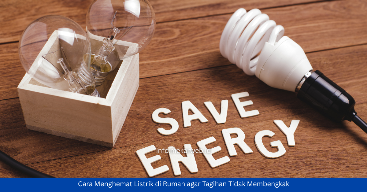 Cara Menghemat Listrik di Rumah agar Tagihan Tidak Membengkak
