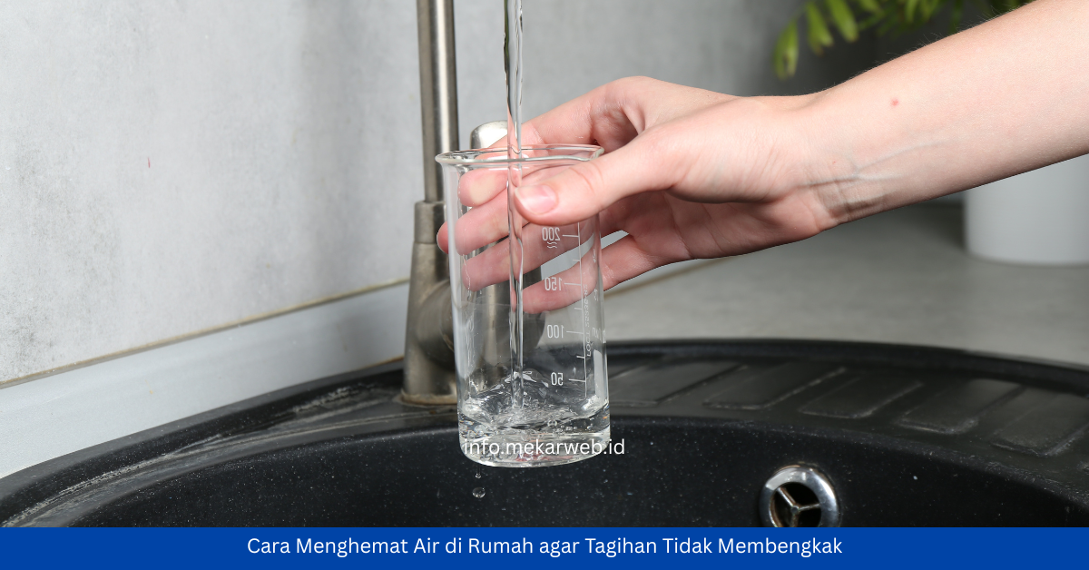 Cara Menghemat Air di Rumah agar Tagihan Tidak Membengkak