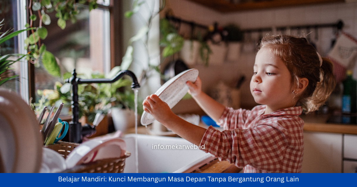 Belajar Mandiri: Kunci Membangun Masa Depan Tanpa Bergantung Orang Lain