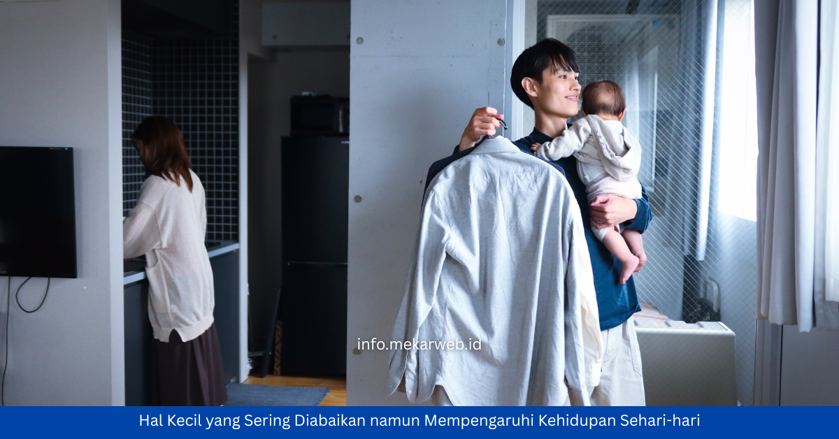 Mengabaikan hal kecil: Mempengaruhi hidup Sehari-hari