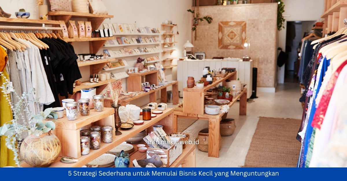 5 Strategi Sederhana untuk Memulai Bisnis Kecil yang Menguntungkan