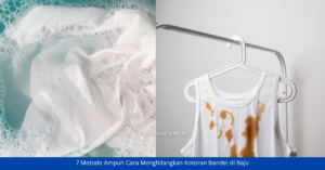 7 Metode Ampuh Cara Menghilangkan Kotoran Bandel di Baju