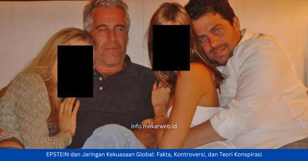 EPSTEIN dan Jaringan Kekuasaan Global: Fakta, Kontroversi, dan Teori Konspirasi
